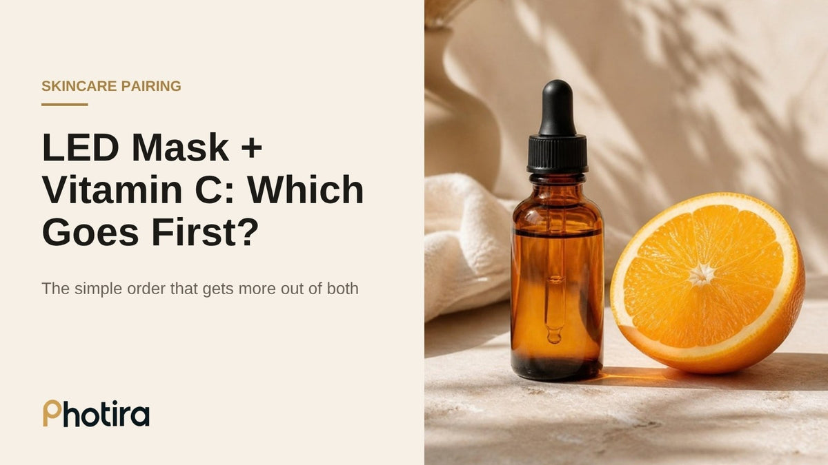 LED mask and vitamin C serum: which goes first in your routine