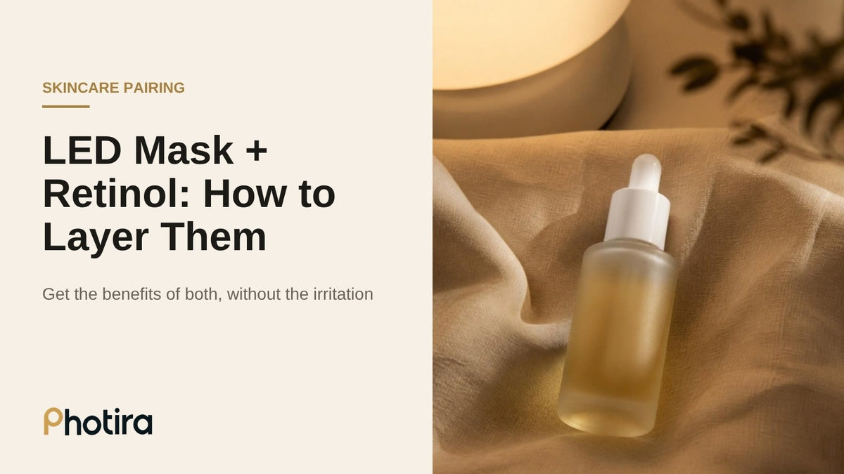 How to layer an LED face mask with retinol without irritation
